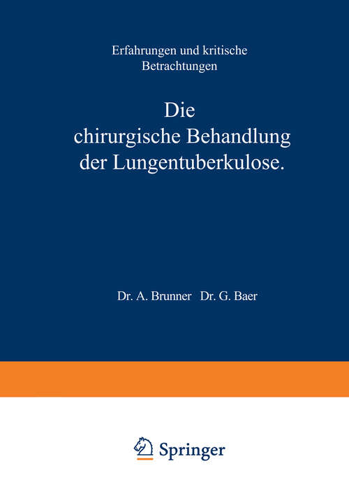 Book cover of Die Chirurgische Behandlung der Lungentuberkulose: Erfahrungen und Kritische Betrachtungen (1926)