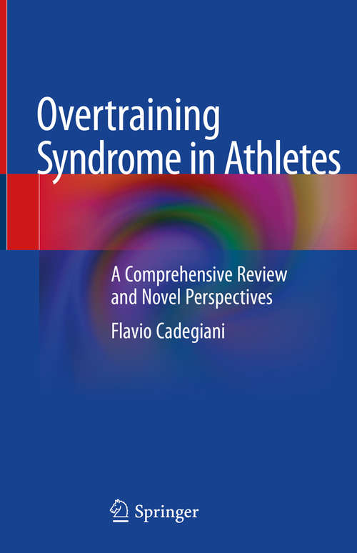 Book cover of Overtraining Syndrome in Athletes: A Comprehensive Review and Novel Perspectives (1st ed. 2020)