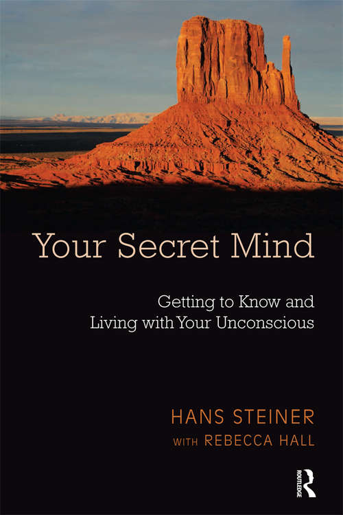 Book cover of Your Secret Mind: Getting to Know and Living with Your Unconscious