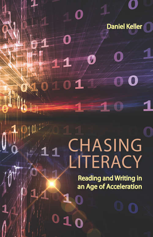 Book cover of Chasing Literacy: Reading and Writing in an Age of Acceleration