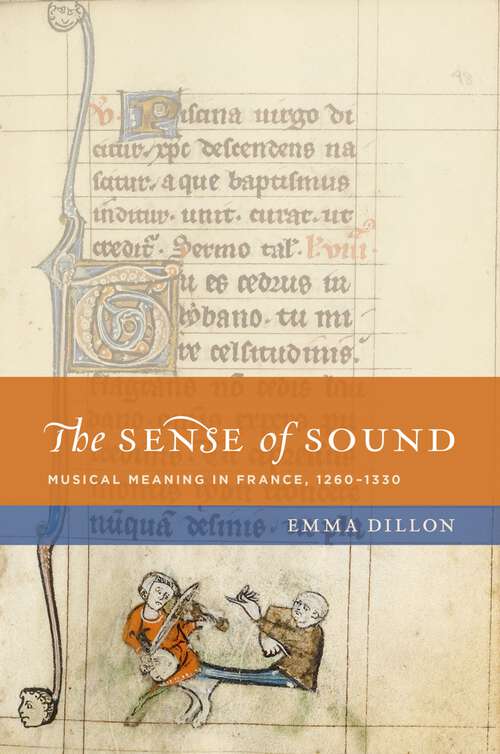 Book cover of The Sense of Sound: Musical Meaning in France, 1260-1330 (The New Cultural History of Music Series)