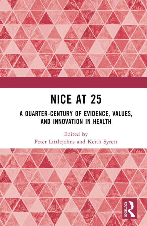 Book cover of NICE at 25: A quarter-century of evidence, values, and innovation in health