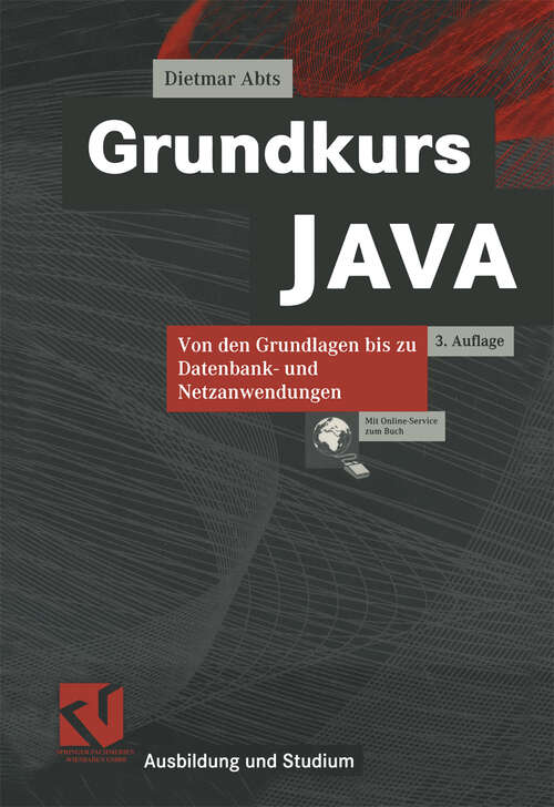 Book cover of Grundkurs JAVA: Von den Grundlagen bis zu Datenbank- und Netzanwendungen (3., überarb. u. erw. Aufl. 2002) (Ausbildung und Studium)