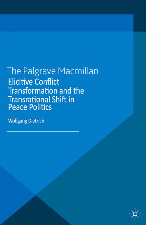 Book cover of Elicitive Conflict Transformation and the Transrational Shift in Peace Politics (2013) (Many Peaces)