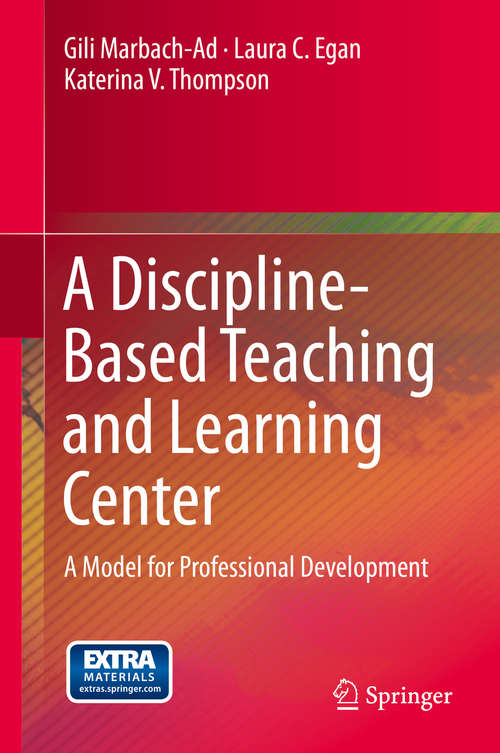 Book cover of A Discipline-Based Teaching and Learning Center: A Model for Professional Development (2015)