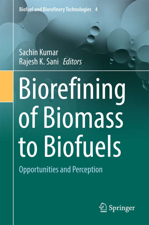 Book cover of Biorefining of Biomass to Biofuels: Opportunities and Perception (Biofuel and Biorefinery Technologies #4)