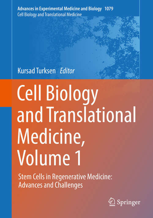 Book cover of Cell Biology and Translational Medicine, Volume 1: Stem Cells in Regenerative Medicine: Advances and Challenges (Advances in Experimental Medicine and Biology #1079)