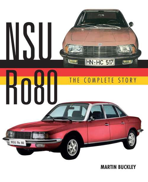 Book cover of NSU Ro80 - The Complete Story