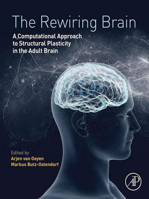 Book cover of The Rewiring Brain: A Computational Approach to Structural Plasticity in the Adult Brain