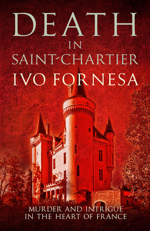 Book cover of Death in Saint-Chartier: Murder and intrigue in the heart of France