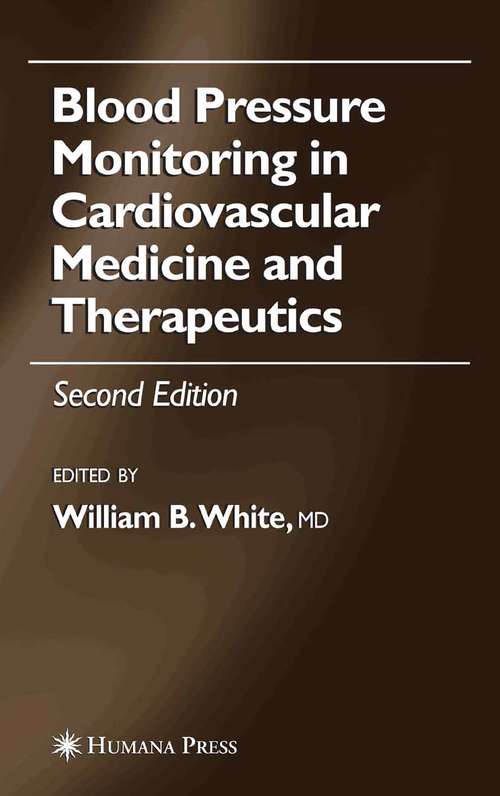 Book cover of Blood Pressure Monitoring in Cardiovascular Medicine and Therapeutics (2nd ed. 2007) (Clinical Hypertension and Vascular Diseases)