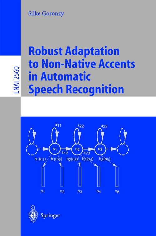 Book cover of Robust Adaptation to Non-Native Accents in Automatic Speech Recognition (2002) (Lecture Notes in Computer Science #2560)