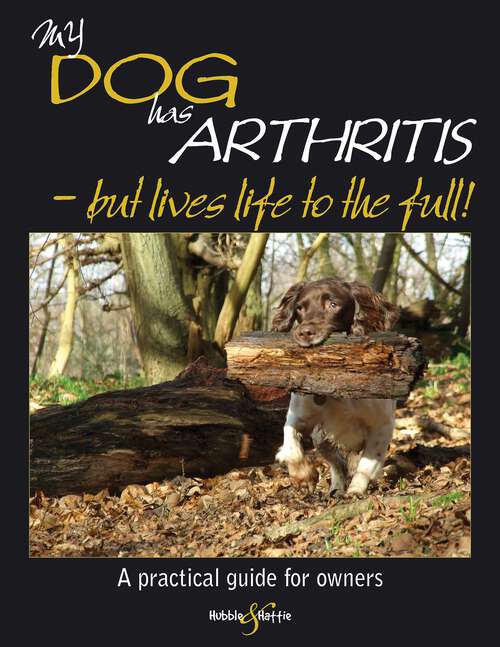 Book cover of My dog has arthritis: ... but lives life to the full!