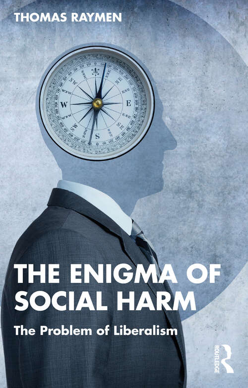 Book cover of The Enigma of Social Harm: The Problem of Liberalism
