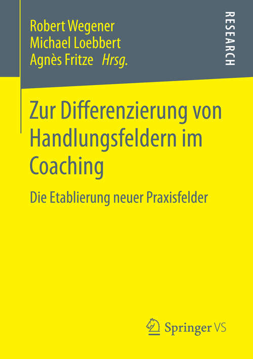 Book cover of Zur Differenzierung von Handlungsfeldern im Coaching: Die Etablierung neuer Praxisfelder (1. Aufl. 2016)