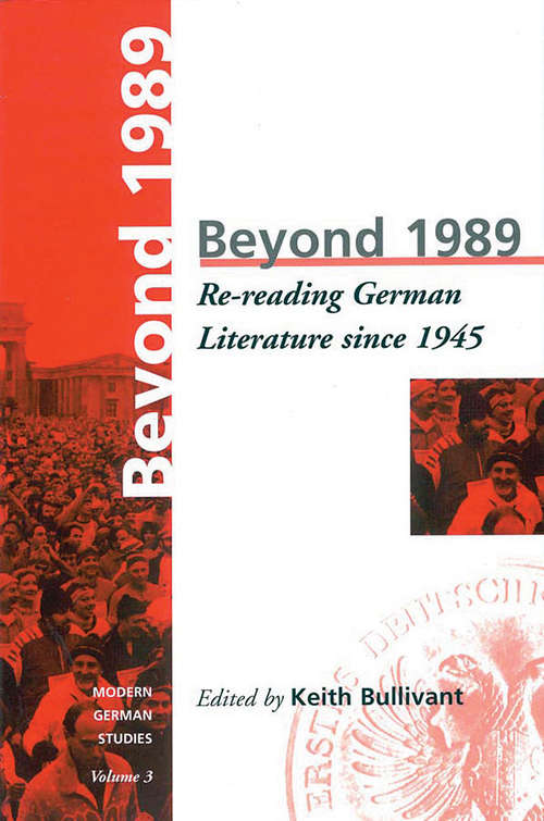 Book cover of Beyond 1989: Re-reading German literature since 1945 (Modern German Studies #3)