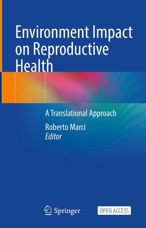 Book cover of Environment Impact on Reproductive Health: A Translational Approach (1st ed. 2023)