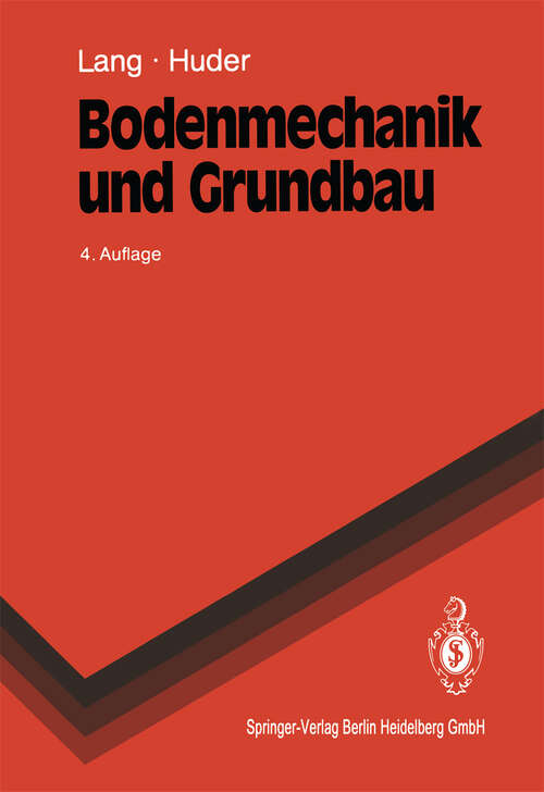 Book cover of Bodenmechanik und Grundbau: Das Verhalten von Böden und die wichtigsten grundbaulichen Konzepte (4. Aufl. 1990) (Springer-Lehrbuch)