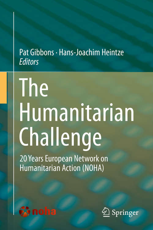 Book cover of The Humanitarian Challenge: 20 Years European Network on Humanitarian Action (NOHA) (2015)