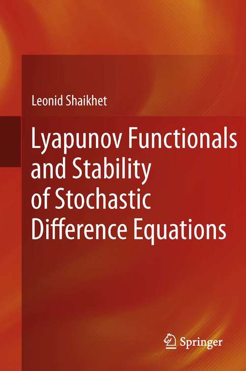 Book cover of Lyapunov Functionals and Stability of Stochastic Difference Equations (2011)