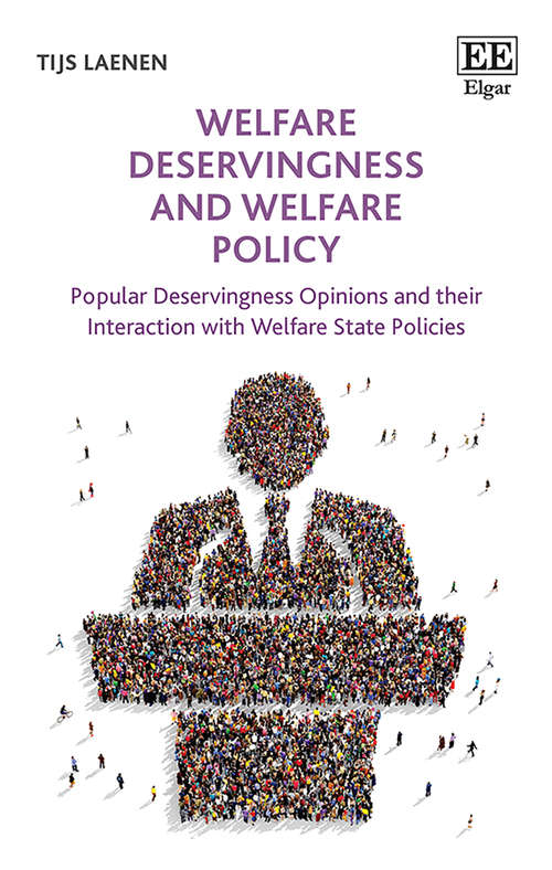 Book cover of Welfare Deservingness and Welfare Policy: Popular Deservingness Opinions and their Interaction with Welfare State Policies