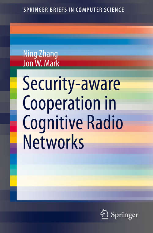 Book cover of Security-aware Cooperation in Cognitive Radio Networks (2014) (SpringerBriefs in Computer Science)