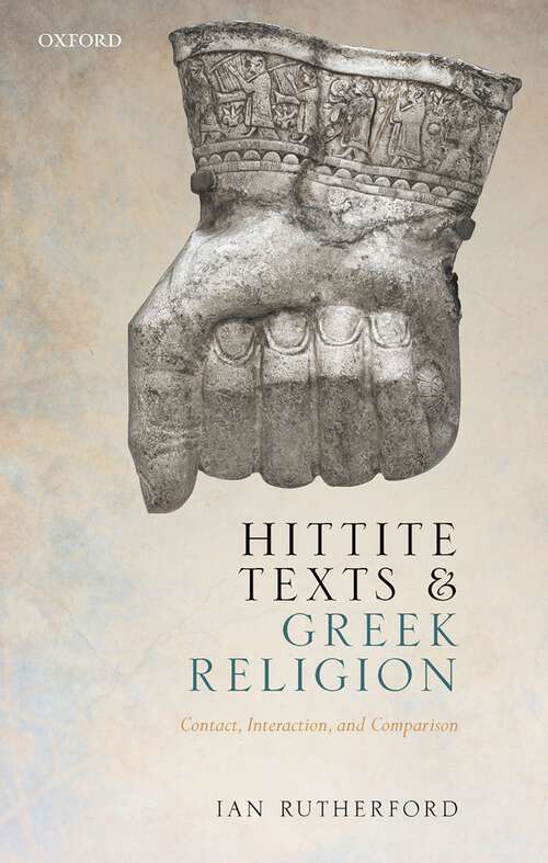 Book cover of Hittite Texts and Greek Religion: Contact, Interaction, and Comparison