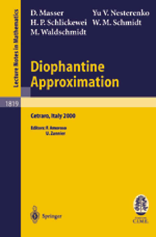 Book cover of Diophantine Approximation: Lectures given at the C.I.M.E. Summer School held in Cetraro, Italy, June 28 – July 6, 2000 (2003) (Lecture Notes in Mathematics #1819)