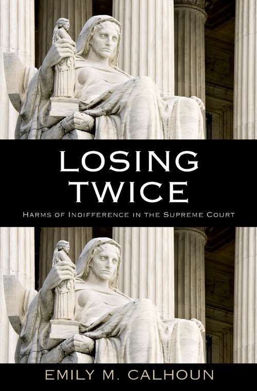 Book cover of Losing Twice: Harms of Indifference in the Supreme Court