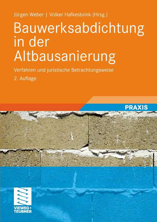 Book cover of Bauwerksabdichtung in der Altbausanierung: Verfahren und juristische Betrachtungsweise (2. Aufl. 2008)