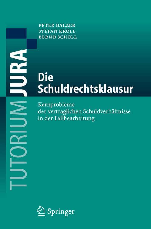 Book cover of Die Schuldrechtsklausur: Kernprobleme der vertraglichen Schuldverhältnisse in der Fallbearbeitung (2006) (Tutorium Jura)