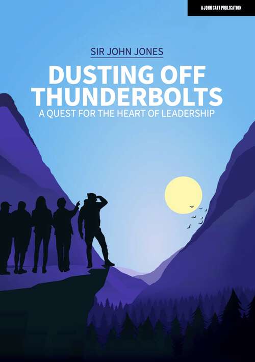 Book cover of Dusting Off Thunderbolts: a quest for the heart of leadership