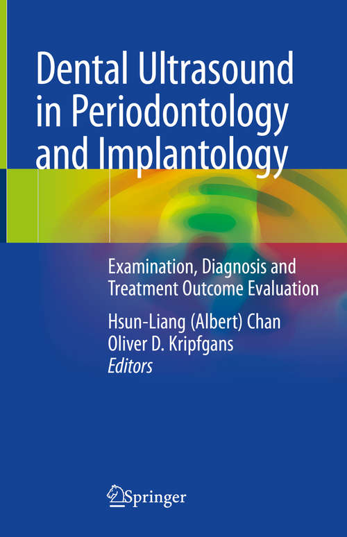 Book cover of Dental Ultrasound in Periodontology and Implantology: Examination, Diagnosis and Treatment Outcome Evaluation (1st ed. 2021)