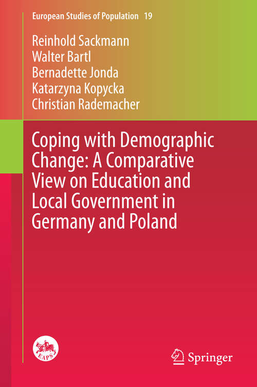 Book cover of Coping with Demographic Change: A Comparative View On Education And Local Government In Germany And Poland (2015) (European Studies of Population #19)