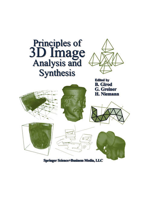 Book cover of Principles of 3D Image Analysis and Synthesis (2002) (The Springer International Series in Engineering and Computer Science #556)
