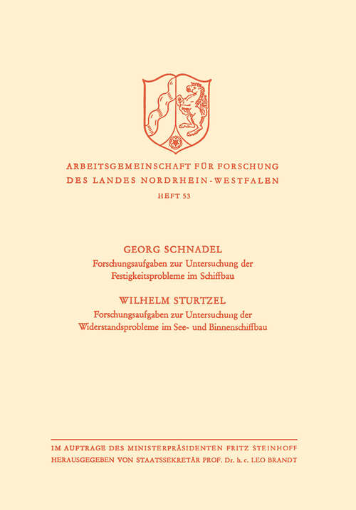 Book cover of Forschungsaufgaben zur Untersuchung der Festigkeitsprobleme im Schiffbau. Forschungsaufgaben zur Untersuchung der Widerstandsprobleme im See- und Binnenschiffbau (1957) (Arbeitsgemeinschaft für Forschung des Landes Nordrhein-Westfalen #53)