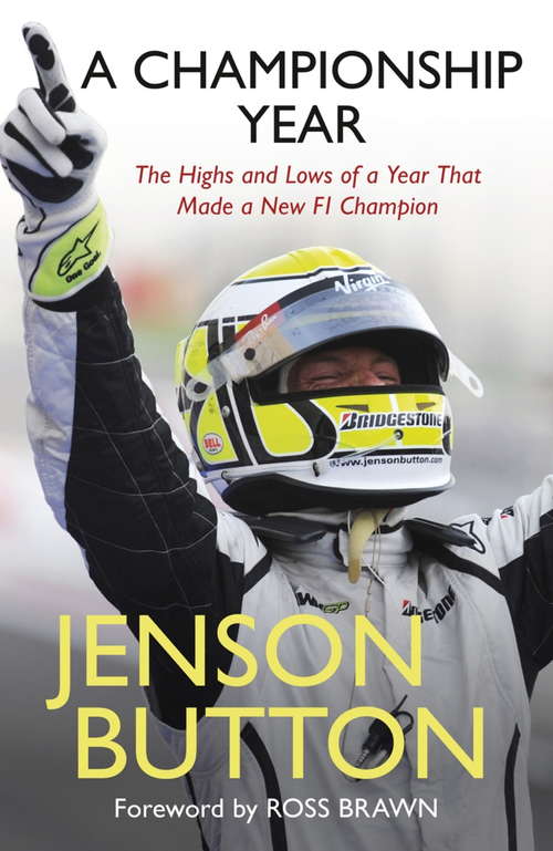 Book cover of A Championship Year: The Highs And Lows Of A Year That Made A New F1 Champion