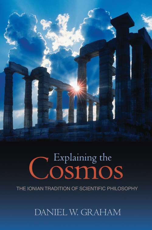 Book cover of Explaining the Cosmos: The Ionian Tradition of Scientific Philosophy