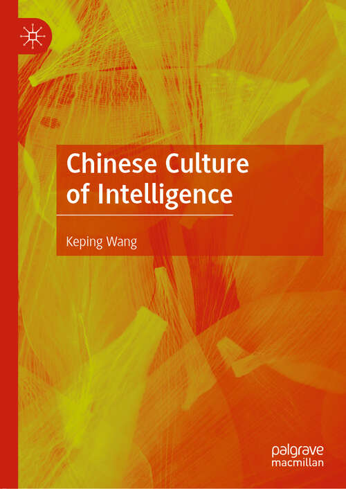 Book cover of Chinese Culture of Intelligence (1st ed. 2019)