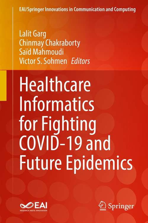 Book cover of Healthcare Informatics for Fighting COVID-19 and Future Epidemics (1st ed. 2022) (EAI/Springer Innovations in Communication and Computing)