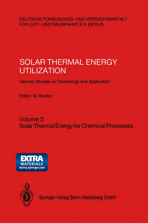 Book cover of Solar Thermal Energy Utilization: German Studies on Technology and Application. Volume 3: Solar Thermal Energy for Chemical Processes (1987)