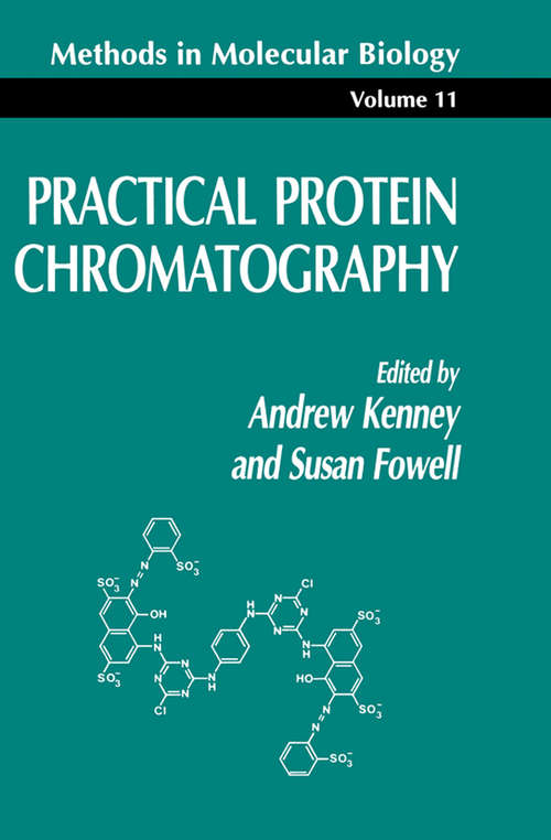 Book cover of Practical Protein Chromatography (1992) (Methods in Molecular Biology #11)
