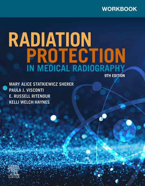 Book cover of Workbook for Radiation Protection in Medical Radiography - E-Book: Workbook for Radiation Protection in Medical Radiography - E-Book (9)