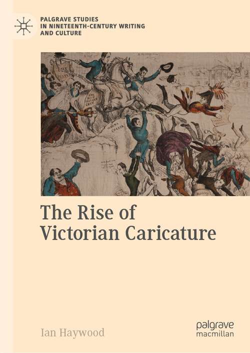 Book cover of The Rise of Victorian Caricature (1st ed. 2020) (Palgrave Studies in Nineteenth-Century Writing and Culture)