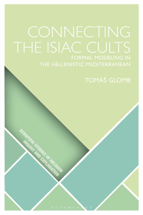 Book cover of Connecting the Isiac Cults: Formal Modeling in the Hellenistic Mediterranean (Scientific Studies of Religion: Inquiry and Explanation)