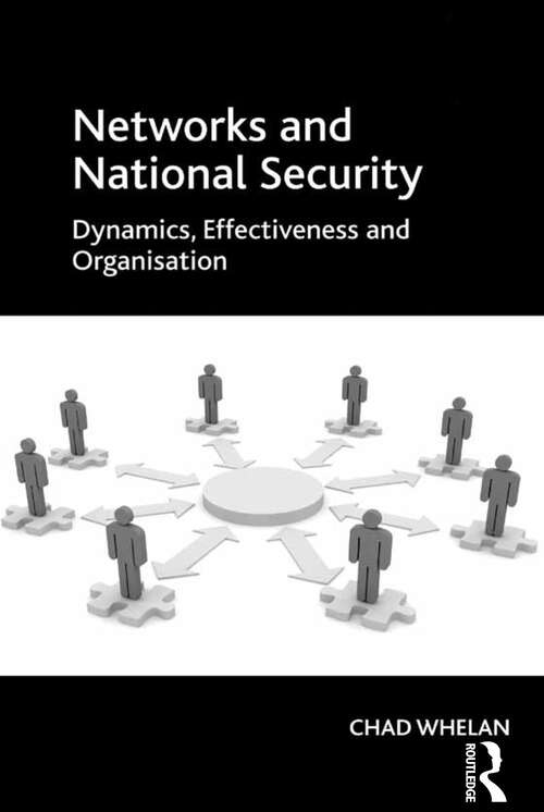 Book cover of Networks and National Security: Dynamics, Effectiveness and Organisation