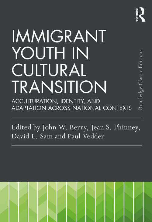 Book cover of Immigrant Youth in Cultural Transition: Acculturation, Identity, and Adaptation Across National Contexts (Psychology Press & Routledge Classic Editions)