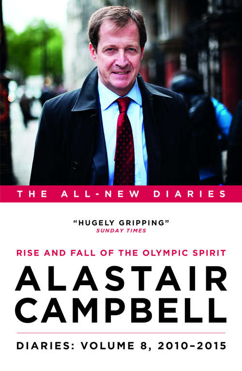 Book cover of Alastair Campbell Diaries: Rise and Fall of the Olympic Spirit, 2010–2015
