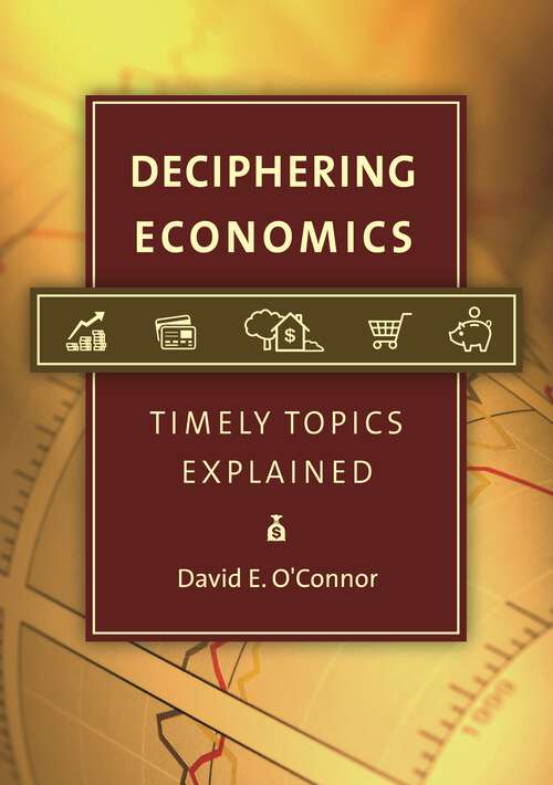 Book cover of Deciphering Economics: Timely Topics Explained