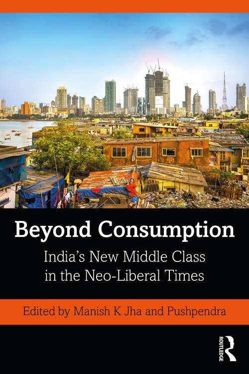 Book cover of Beyond Consumption: India’s New Middle Class in the Neo-Liberal Times